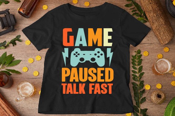 Game Paused, Talk Fast T-Shirt Designs: Merging Gaming Culture with Customizable Merchandise