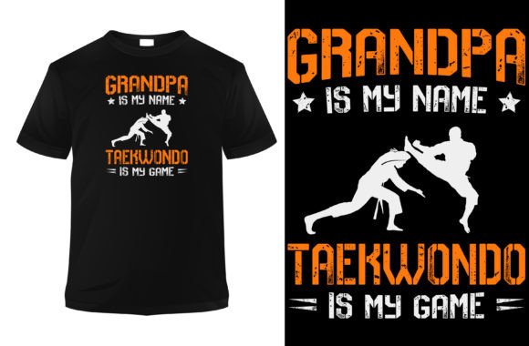 GRANDPA is MY NAME TAEKWONDO is MY GAME – A Fun, Versatile Design for Creative Expression