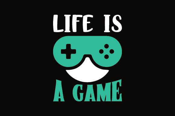Life is a Game T Shirt SVG Design – A Versatile Digital Art Solution