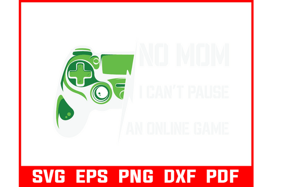 No Mom I Can't Pause an Online Game SVG: Understanding Its Use and Value